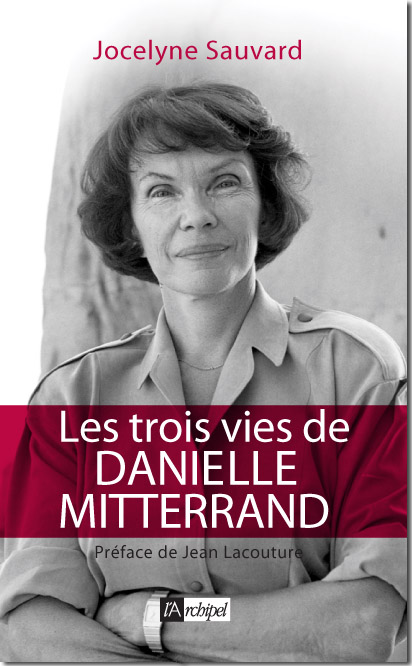 les trois vie de Danielle Mitterrand